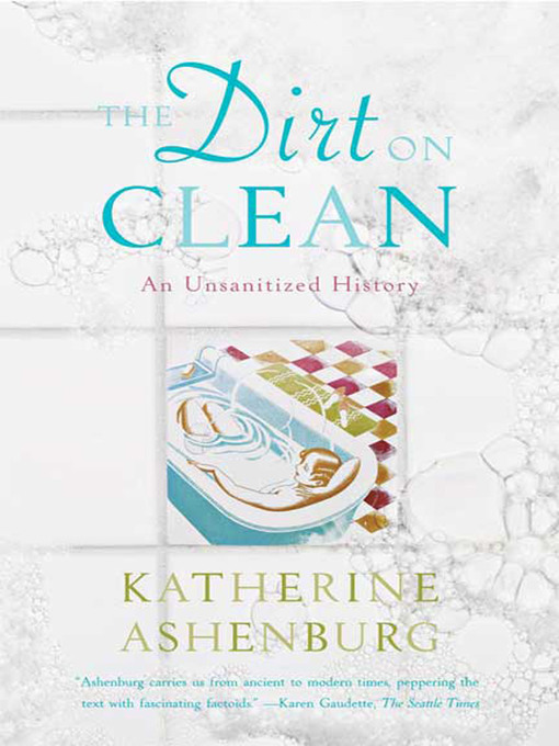 Title details for The Dirt on Clean by Katherine Ashenburg - Wait list
